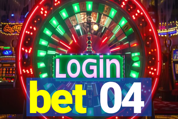 bet 04
